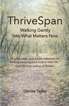 Paperback ThriveSpan: Walking Gently Into What Matters Now Book