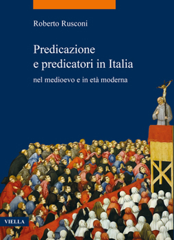 Paperback Predicazione E Predicatori in Italia: Nel Medioevo E in Eta Moderna [Italian] Book