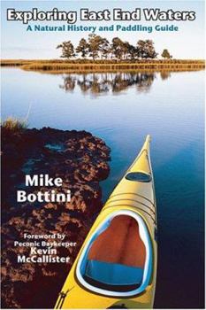 Paperback Exploring East End Waters: A Natural History and Paddling Guide Book