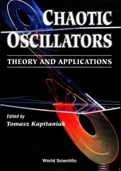 Hardcover Chaotic Oscillators: Theory and Applications Book