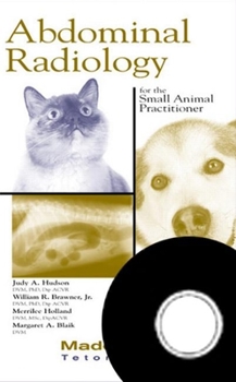 Spiral-bound Abdominal Radiology for the Small Animal Practitioner [With CDROM] Book