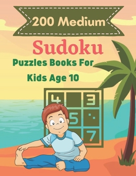 200 Medium Sudoku Puzzles Books For Kids Age 10: A book type of kids awesome and a sweet valentine gift from father