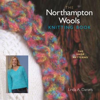 Hardcover The Northampton Wools Knitting Book: The Shop Patterns Book