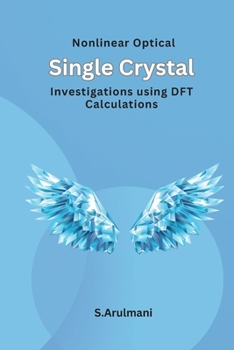 Paperback Nonlinear Optical Single Crystal Investigations using DFT Calculations [Large Print] Book