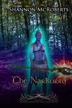 Paperback The Narkurru: The Daughter of Ares Chronicles Book