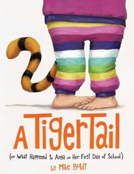 Hardcover A Tiger Tail: (Or What Happened to Anya on Her First Day of School) Book