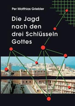 Paperback Die Jagd nach den drei Schlüsseln Gottes [German] Book