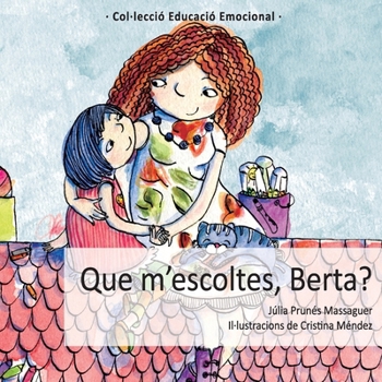 Paperback Que m'escoltes, Berta? [Catalan] Book