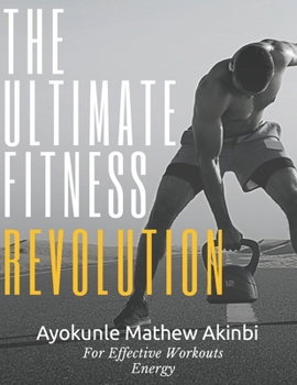 Paperback The Ultimate Fitness Revolution for Effective Workouts Book