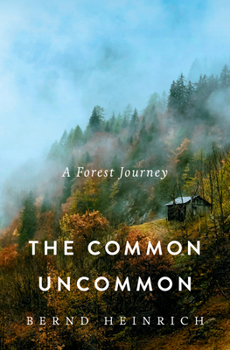 Hardcover The Common Uncommon: A Forest Journey Book