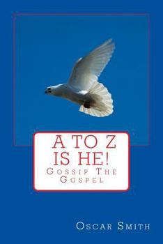 Paperback A to Z is He!.: You Can Find God Today Book