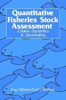 Paperback Quantitative Fisheries Stock Assessment: Choice, Dynamics and Uncertainty Book