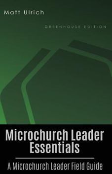 Paperback Microchurch Leader Essentials: A Microchurch Leader Field Guide Book