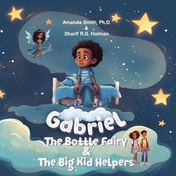 Paperback Gabriel, the Bottle Fairy, and the Big Kid Helpers Book