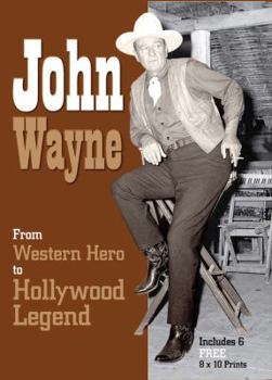 Paperback John Wayne: From Western Hero to Hollywood Legend [With Six 8 X 10 Prints] Book