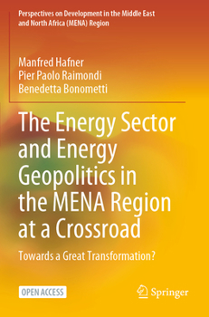 Paperback The Energy Sector and Energy Geopolitics in the Mena Region at a Crossroad: Towards a Great Transformation? Book