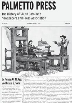 Paperback Palmetto Press: The History of South Carolina's Newspapers and Press Association Book