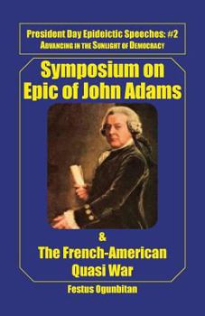 Paperback Symposium on Epic of John Adams and the French-American Quasi War Book