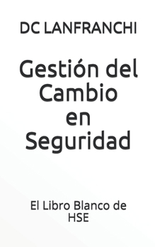 Paperback Gesti?n del Cambio en Seguridad: El Libro Blanco de HSE [Spanish] Book