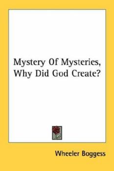 Paperback Mystery Of Mysteries, Why Did God Create? Book