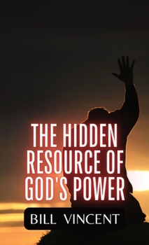 Hardcover The Hidden Resource of God's Power Book