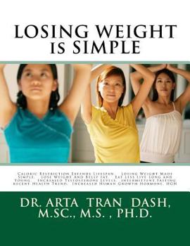 Paperback LOSING WEIGHT is SIMPLE: Caloric Restriction Extends Lifespan, Losing Weight Made Simple, Lose Weight And Belly fat, Eat Less Live Long and You Book