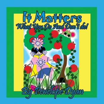 Paperback It Matters What You Do And Don't Do! [Large Print] Book