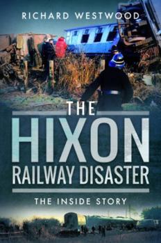 Paperback The Hixon Railway Disaster: The Inside Story Book