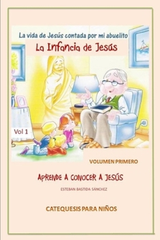 Paperback La Vida de Jesús contada por mi abuelito - Infancia de Jesús [Spanish] Book