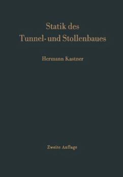 Statik Des Tunnel- Und Stollenbaues: Auf Der Grundlage Geomechanischer Erkenntnisse