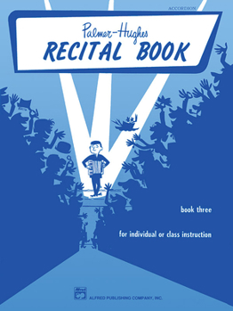 Paperback Palmer-Hughes Accordion Course Recital Book, Bk 3: For Individual or Class Instruction Book