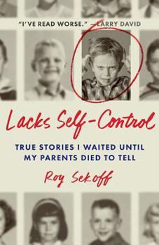 Paperback Lacks Self-Control: True Stories I Waited Until My Parents Died to Tell Book