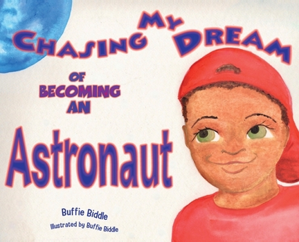 Hardcover Chasing My Dreams of Becoming an Astronaut Book