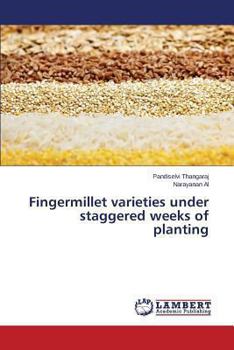 Paperback Fingermillet varieties under staggered weeks of planting Book