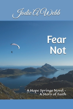 Paperback Fear Not: A Hope Springs Novel - A Story of Faith Book