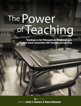 Hardcover Power of Teaching: Readings on the Philosophical, Theoretical, and Practical Issues Associated with Teaching and Learning Book