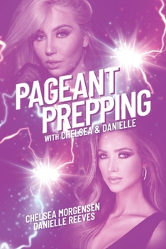 Paperback Pageant Prepping with Chelsea & Danielle Book