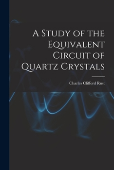 Paperback A Study of the Equivalent Circuit of Quartz Crystals Book
