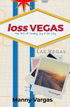 Paperback loss VEGAS: The Art of Finding Joy in Sin City Book