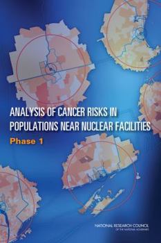 Paperback Analysis of Cancer Risks in Populations Near Nuclear Facilities: Phase 1 Book