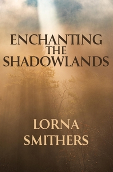 Paperback Enchanting The Shadowlands Book