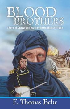 Blood Brothers: A Novel of Courage and Treachery on the Shores of Tripoli - Book #1 of the Henry Doyle