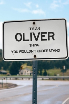 Paperback It's an Oliver Thing You Wouldn't Understand: 6x9" Dot Bullet Notebook/Journal Funny Gift Idea Book