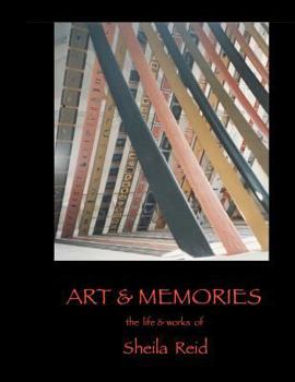 Paperback Art & Memories: The Life & Work of Sheila Reid Book