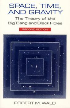 Paperback Space, Time, and Gravity: The Theory of the Big Bang and Black Holes Book