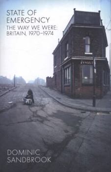State of Emergency - Book #3 of the Dominic Sandbrook’s History of Britain