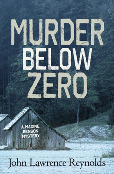 Murder Below Zero: A Maxine Benson Mystery - Book #2 of the Maxine Benson
