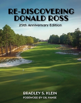 Hardcover Re-Discovering Donald Ross: 25th Anniversary Edition Book