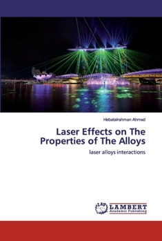 Paperback Laser Effects on The Properties of The Alloys Book