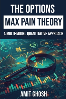 Paperback Options Max Pain Theory: A Multi-Model Quantitative Approach Book